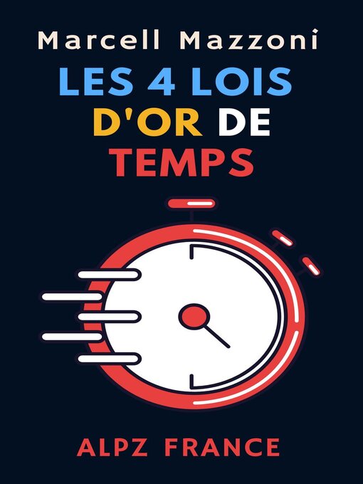 Title details for Les 4 Lois D'or Du Temps by Alpz France - Available